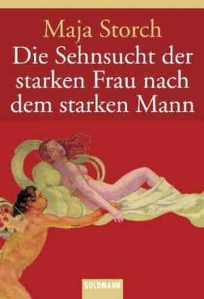 Die Sehnsucht Der Starken Frau Nach Dem Starken Mann