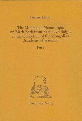 The Mongolian Manuscripts on Birch Bark from Xarbuxyn Balgas in the Collection of the Mongolian Academy of Sciences