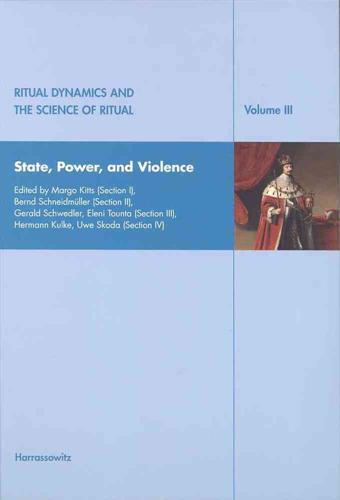Ritual Dynamics and the Science of Ritual. Volume III: State, Power and Violence
