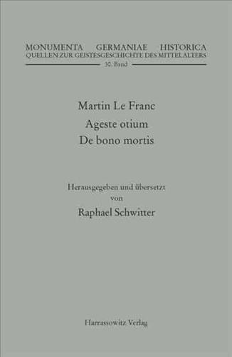 Martin Le Franc. Agreste Otium Und De Bono Mortis