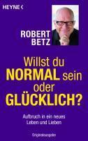 Willst du normal sein oder glücklich?