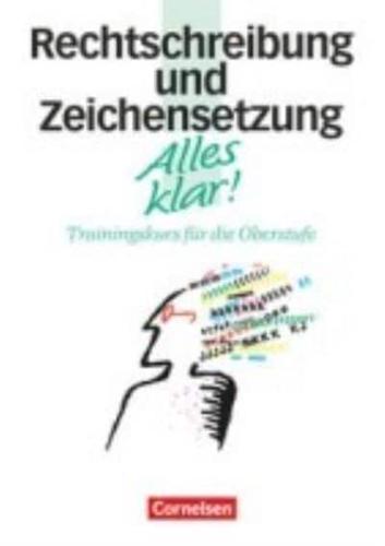 Alles Klar! Rechtschreibung Und Zeichensetzung