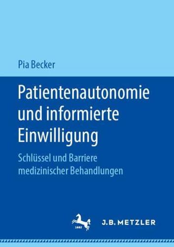 Patientenautonomie und informierte Einwilligung : Schlüssel und Barriere medizinischer Behandlungen