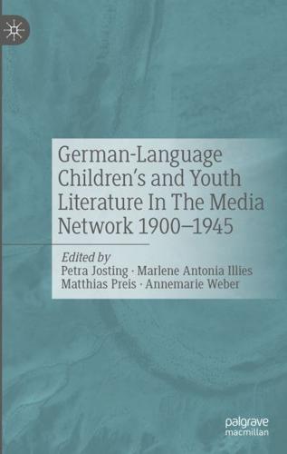 German-Language Children's and Youth Literature in the Media Network 1900-1945
