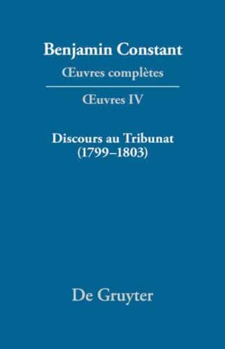 Discours Au Tribunat. De La Possibilité D'une Constitution Républicaine Dans Un Grand Pays (1799-1803)