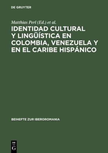 Identidad Cultural Y Lingüística En Colombia, Venezuela Y En El Caribe Hispánico