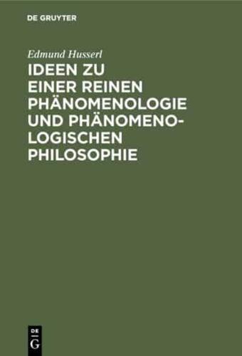 Ideen Zu Einer Reinen Phänomenologie Und Phänomenologischen Philosophie