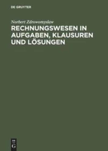 Rechnungswesen in Aufgaben, Klausuren Und Lösungen