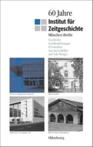 60 Jahre Institut Für Zeitgeschichte München - Berlin