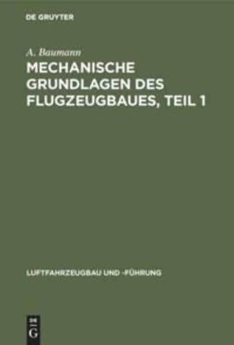 Mechanische Grundlagen Des Flugzeugbaues, Teil 1