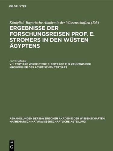 Tertiäre Wirbeltiere, 1: Beiträge Zur Kenntnis Der Krokodilier Des Ägyptischen Tertiärs