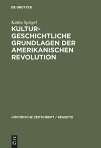 Kulturgeschichtliche Grundlagen der Amerikanischen Revolution