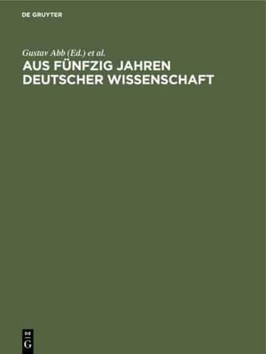 Aus Fünfzig Jahren Deutscher Wissenschaft