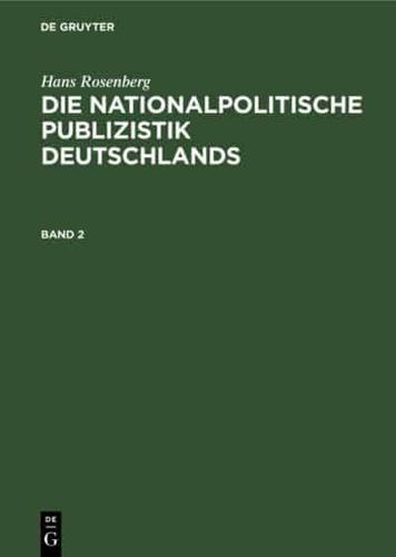 Hans Rosenberg: Die Nationalpolitische Publizistik Deutschlands. Band 2