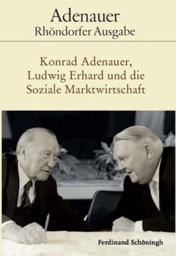 Konrad Adenauer, Ludwig Erhard Und Die Soziale Marktwirtschaft