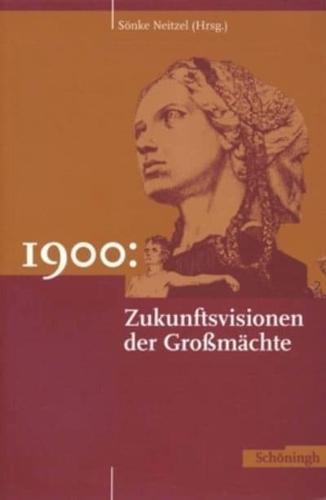 1900: Zukunftsvisionen Der Grossmächte