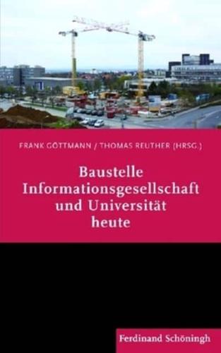 Baustelle Informationsgesellschaft Und Universität Heute