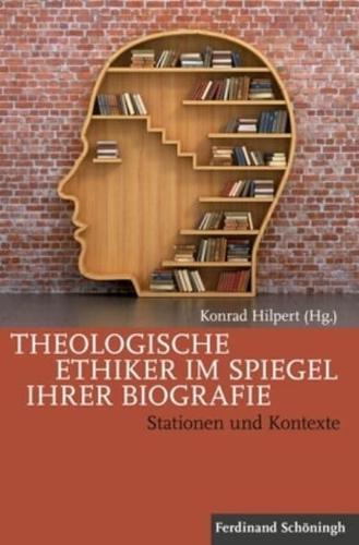 Theologische Ethiker Im Spiegel Ihrer Biografie