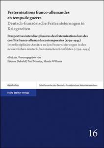 Fraternisations Franco-Allemandes En Temps De Guerre / Deutsch-Franzosische Fraternisierungen in Kriegszeiten