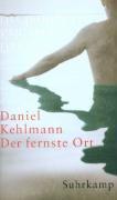 Kehlmann, D: fernste Ort