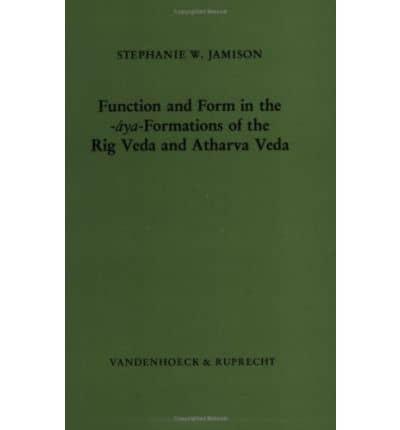 Function and Form in The -aya- Formations of the Rig Veda and Atharva Veda