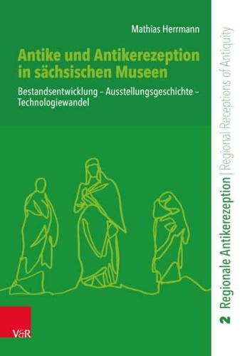 Antike Und Antikerezeption in Sächsischen Museen