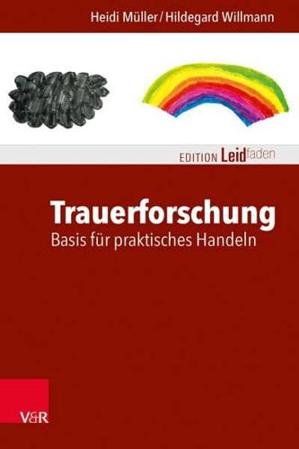 Trauerforschung: Basis Für Praktisches Handeln