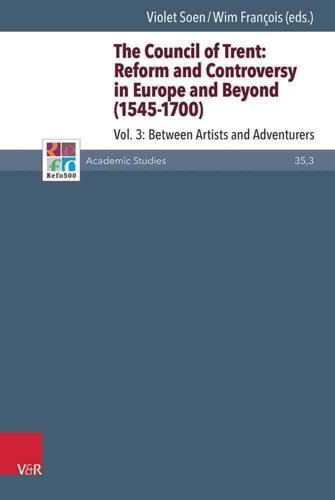 The Council of Trent Volume 3 Between Artists and Adventures