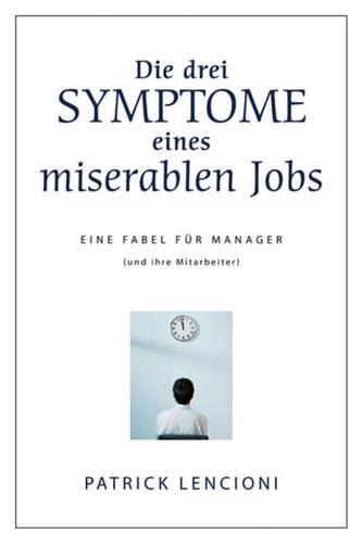 Die drei Symptome eines miserablen Jobs