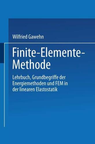 Finite-Elemente-Methode: Lehrbuch Grundbegriffe Der Energiemethoden Und Fem in Der Linearen Elastostatik