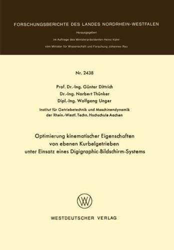 Optimierung Kinematischer Eigenschaften Von Ebenen Kurbelgetrieben Unter Einsatz Eines Digigraphic-Bildschirm-Systems