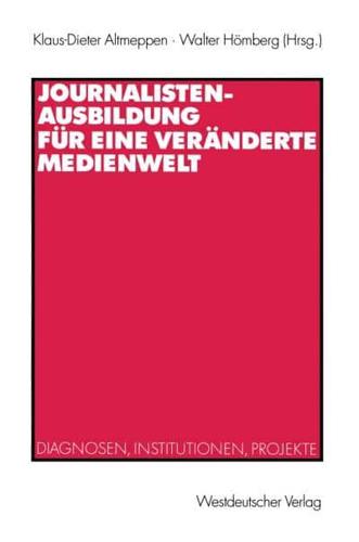 Journalistenausbildung Für Eine Veränderte Medienwelt