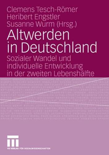 Altwerden in Deutschland : Sozialer Wandel und individuelle Entwicklung in der zweiten Lebenshälfte