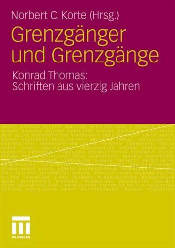 Grenzgänger und Grenzgänge : Konrad Thomas: Schriften aus vierzig Jahren