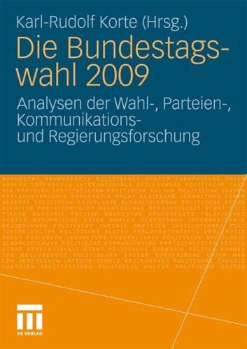 Die Bundestagswahl 2009 : Analysen der Wahl-, Parteien-, Kommunikations und Regierungsforschung