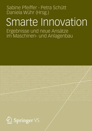 Smarte Innovation : Ergebnisse und neue Ansätze im Maschinen- und Anlagenbau