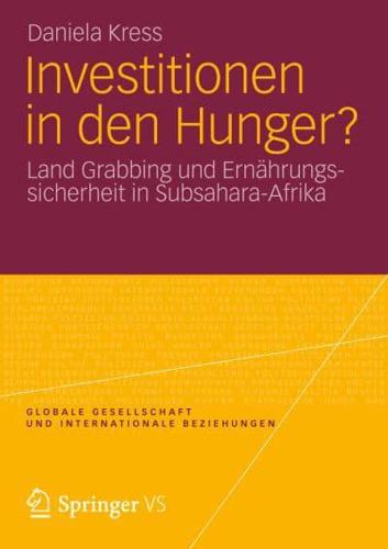 Investitionen in den Hunger? : Land Grabbing und Ernährungssicherheit in Subsahara-Afrika