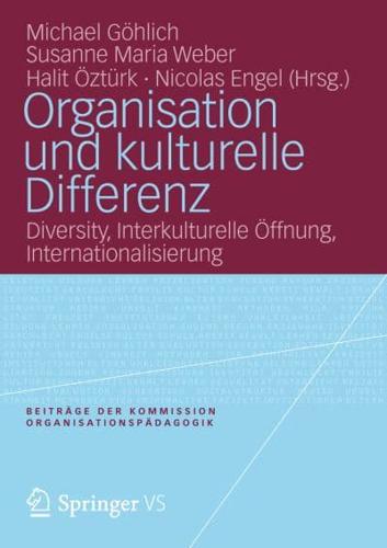 Organisation und kulturelle Differenz : Diversity, Interkulturelle Öffnung, Internationalisierung