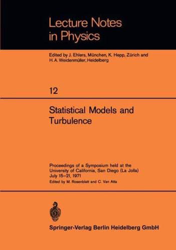 Statistical Models and Turbulence : Proceedings of a Symposium held at the University of California, San Diego (La Jolla) July 15-21, 1971