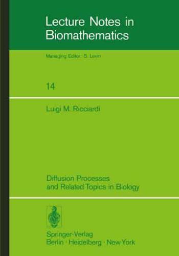 Diffusion Processes and Related Topics in Biology