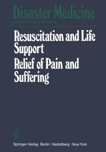 Resuscitation and Life Support in Disasters, Relief of Pain and Suffering in Disaster Situations