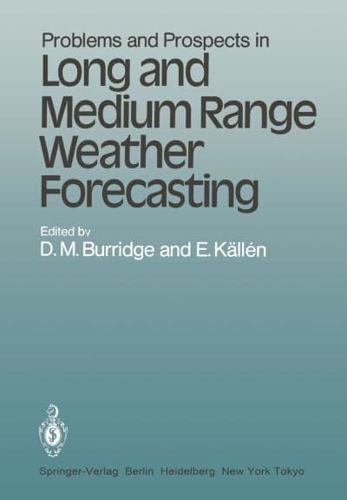 Problems and Prospects in Long and Medium Range Weather Forecasting