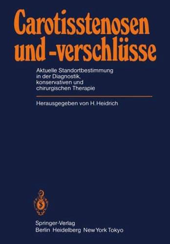 Carotisstenosen und -verschlüsse : Aktuelle Standortbestimmung in der Diagnostik, konservativen und chirurgischen Therapie