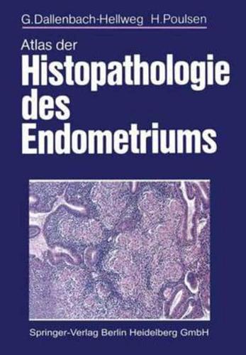 Atlas der Histopathologie des Endometriums