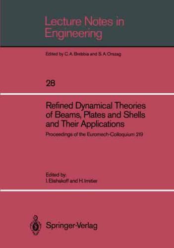 Refined Dynamical Theories of Beams, Plates and Shells and Their Applications