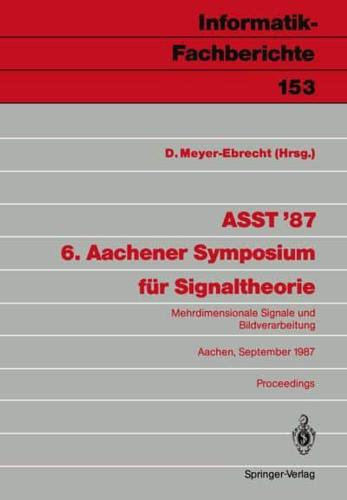 ASST '87 6. Aachener Symposium Für Signaltheorie