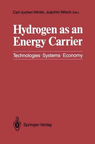 Hydrogen as an Energy Carrier : Technologies, Systems, Economy