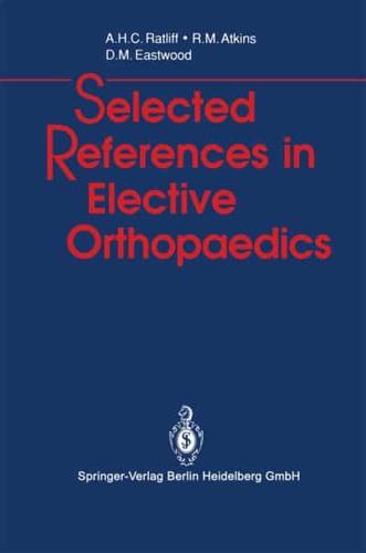 Selected References in Elective Orthopaedics