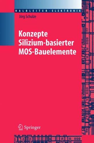 Konzepte Siliziumbasierter MOS-Bauelemente