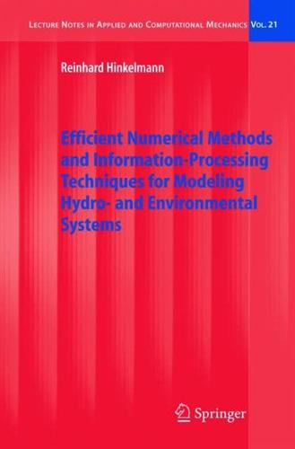 Efficient Numerical Methods and Information-Processing Techniques for Modeling Hydro and Environmental Systems